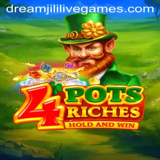 Discover the Thrilling World of 4potsriches: An Exciting Adventure with Dreamjili